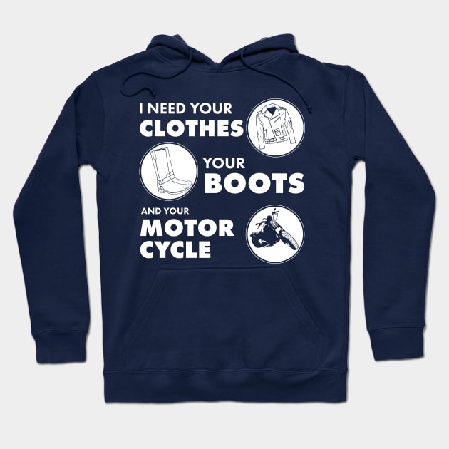 I Need your Clothes your boots and your Motorcycle Hoodie by Meta Cortex